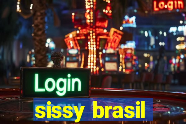 sissy brasil